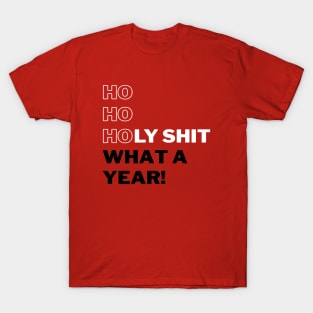 Ho Ho Holy Shit What a Year (Red) T-Shirt